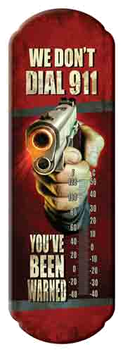 Rivers Edge Thermometer "we Don'T Dial 911"