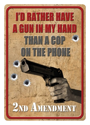 Rivers Edge Tin Sign 12"X17" "i'D Rather Have A Gun"