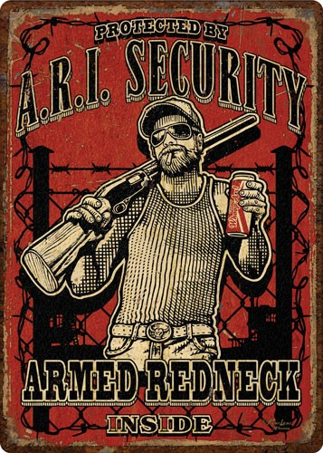 Rivers Edge Embossed Sign 12"X17" "armed Redneck Inside"